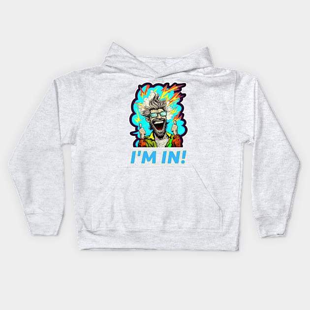 I'm In! Kids Hoodie by koalafish